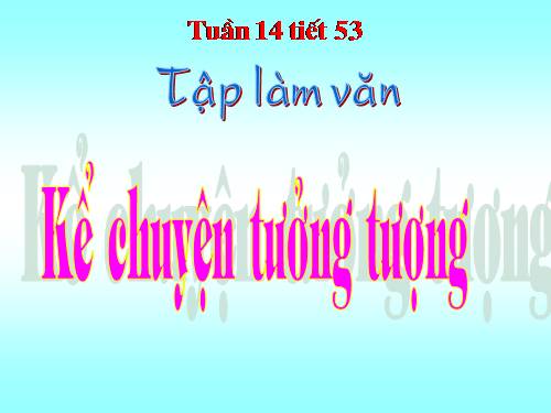 Bài 12. Kể chuyện tưởng tượng