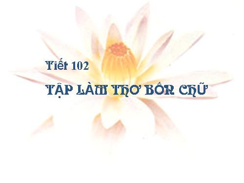 Bài 24. Tập làm thơ bốn chữ