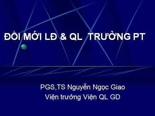 Đổi mới lãnh đạo trường PT