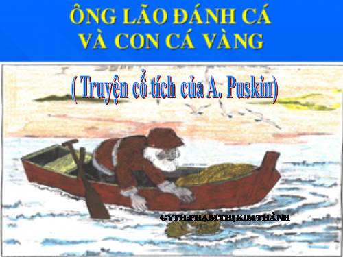 Bài 9. Ông lão đánh cá và con cá vàng