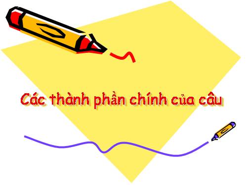 Bài 25. Các thành phần chính của câu