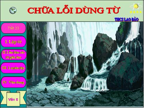 Bài 6. Chữa lỗi dùng từ