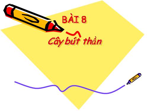 Bài 8. Cây bút thần