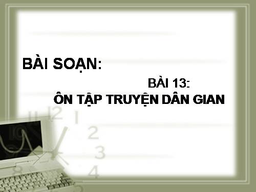 Bài 13. Ôn tập truyện dân gian