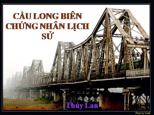 Bài 29. Cầu Long Biên - chứng nhân lịch sử