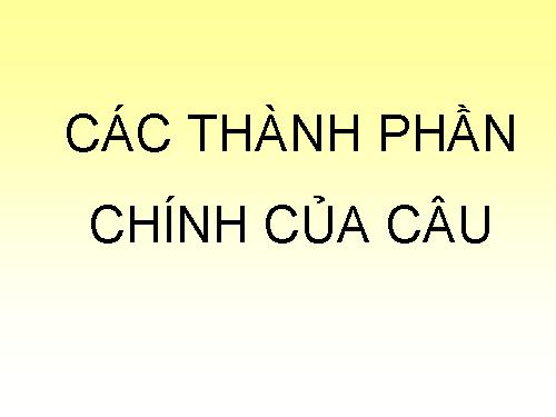 Bài 25. Các thành phần chính của câu