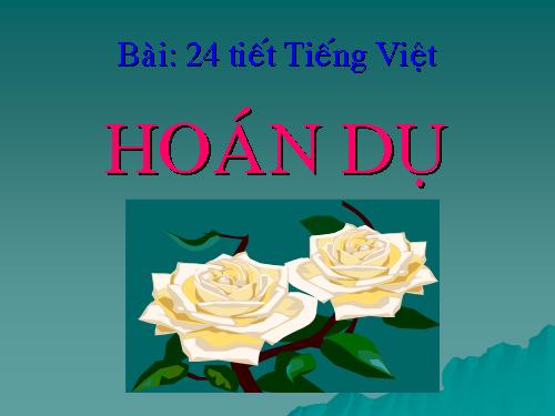 Bài 24. Hoán dụ