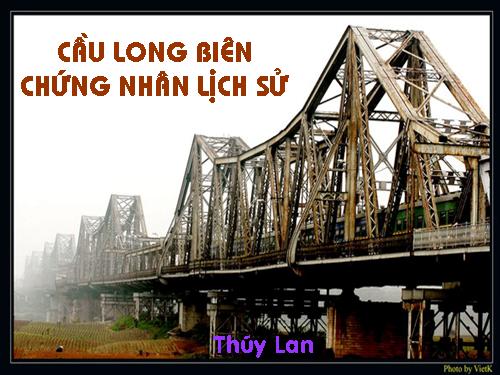 Bài 29. Cầu Long Biên - chứng nhân lịch sử