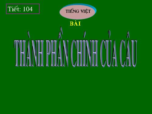 Bài 25. Các thành phần chính của câu