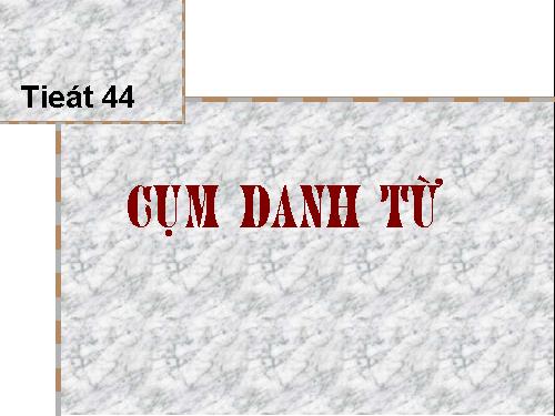 Bài 11. Cụm danh từ