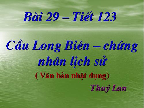 Bài 29. Cầu Long Biên - chứng nhân lịch sử