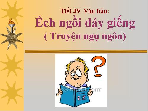 Bài 10. Ếch ngồi đáy giếng