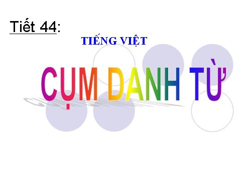 Bài 11. Cụm danh từ