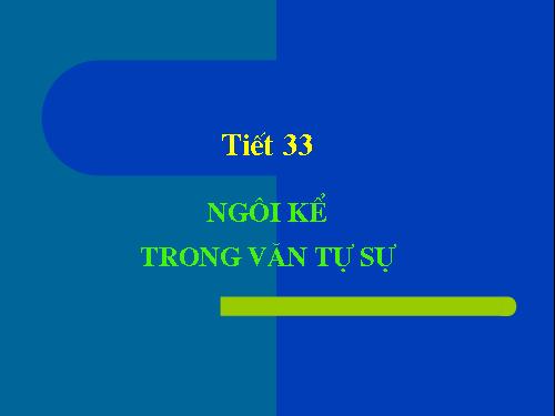 Bài 8. Ngôi kể trong văn tự sự