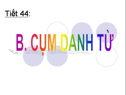 Bài 11. Cụm danh từ