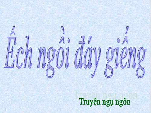 Bài 10. Ếch ngồi đáy giếng