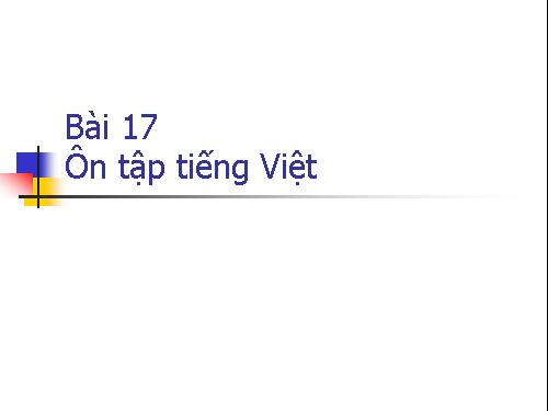 Bài 17. Ôn tập Tiếng Việt