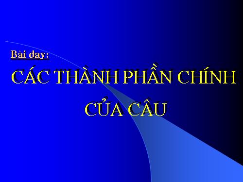 Bài 25. Các thành phần chính của câu