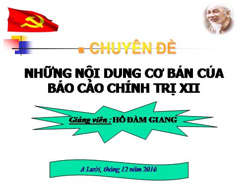 Những nội dung cơ bản của Báo cáo chính trị khóa XII