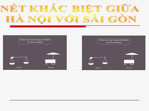 Sự khác nhau giữa Hà Nội với Sài Gòn