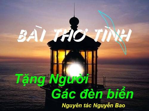 Bài thơ tặng người gác đèn biển .pptx