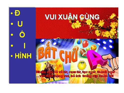 Đuổi hình bắt chữ vui xuân