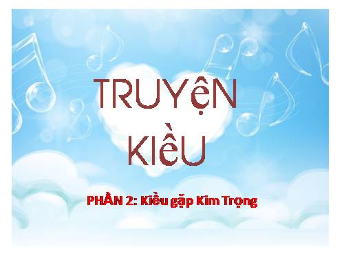 Truyện Kiều (Phần 2: Kiều gặp Kim Trọng