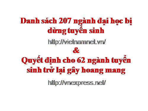 Danh sách 207 ngành đại học bị dừng tuyển sinh và Quyết định cho 62 ngành tuyển sinh trở lại gây hoang mang