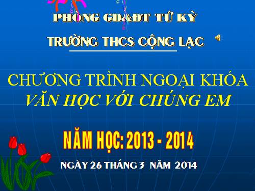 NGOẠI KHÓA "VĂN HỌC VỚI CHÚNG EM"