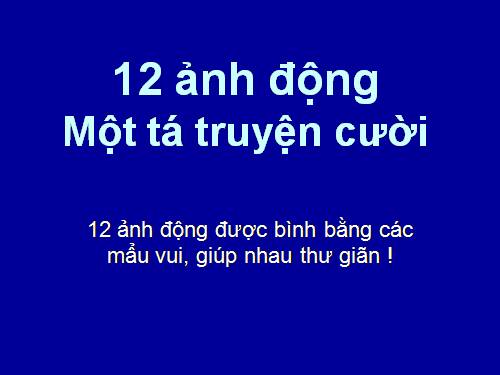 Một tá mẩu vui, 12 ảnh động