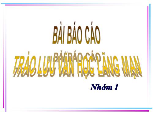 chủ nghĩa lãng mạn- Tố Tâm- Tự lực văn đoàn