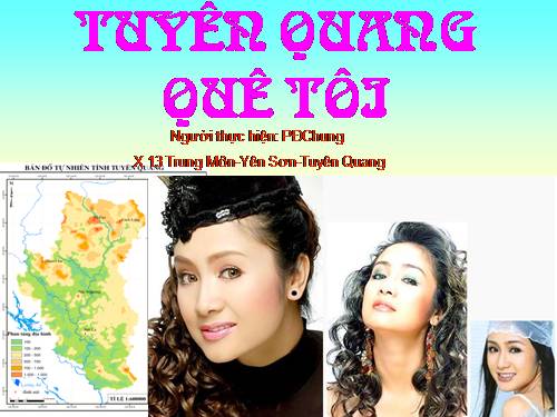 TUYÊN QUANG QUÊ HƯƠNG TÔI