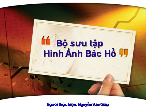một số hình ảnh về Bác Hồ