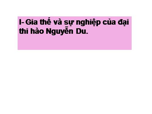 thân thế và sự nghiệp văn học của đại thi hào Nguyễn Du