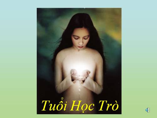 TUỔI HỌC TRÒ...