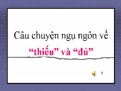 Chuyện ngụ ngôn về thiếu và đủ