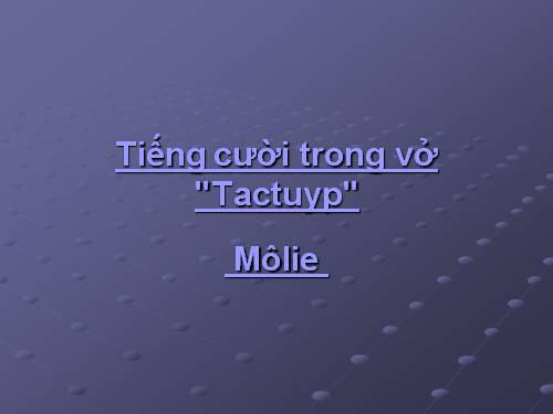 Tiếng cười trong vở "Tactuyp" của Môlie