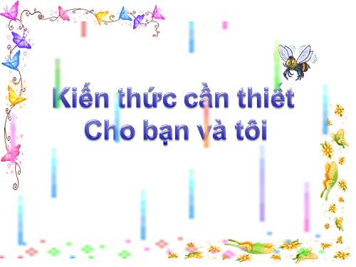 nhưng điêu cần biết cho bạn và tôi