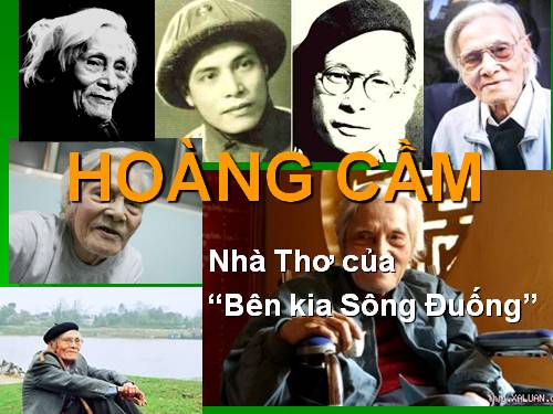 Hoàng Cầm, Nhà thơ bên kia sông Đuóng