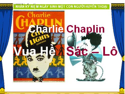 Charle Chapline - vua hề nổi tiếng TG