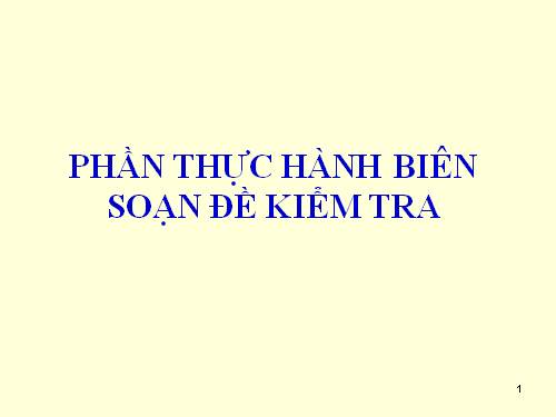 Tài liệu tập huấn về việc ra đề kiểm tra 2011