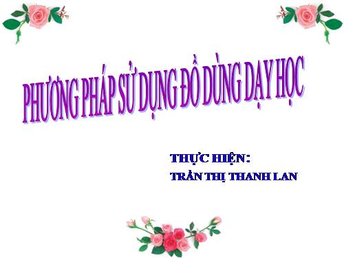 Phương pháp sử dụng đồ dùng dạy học