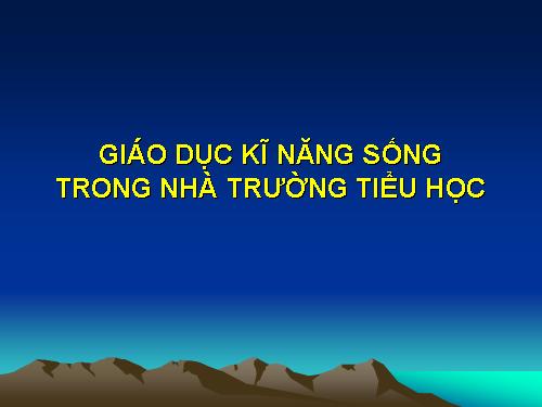 Giáo dục kĩ năng sống