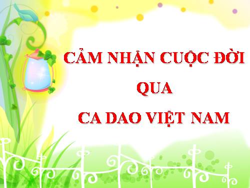 Cam nhan cuoc doi qua ca dao