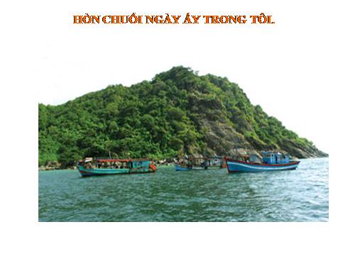 HÒN CHUỐI NGÀY ẤY TRONG TÔI.