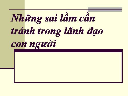 mhu7ng4 sai lâm cần tránh trong lãnh đạo con người