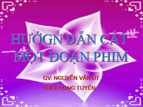 HƯỚNG DẪN CẮT ĐOẠN PHIM