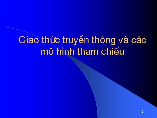 Mô hình tham chiếu & các giao thức truyền thông