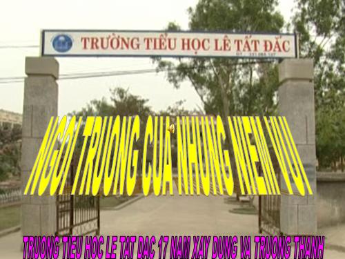 phong su anh cuc hay ve G.V va hoc sinh truong LE TAT DAC