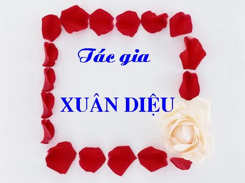 tác gia Xuân Diệu (Nâng cao)